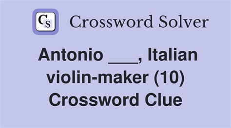  Italian violin maker Crossword Clue. The Crossword Solver found 30 answers to "Italian violin maker", 5 letters crossword clue. The Crossword Solver finds answers to classic crosswords and cryptic crossword puzzles. Enter the length or pattern for better results. 